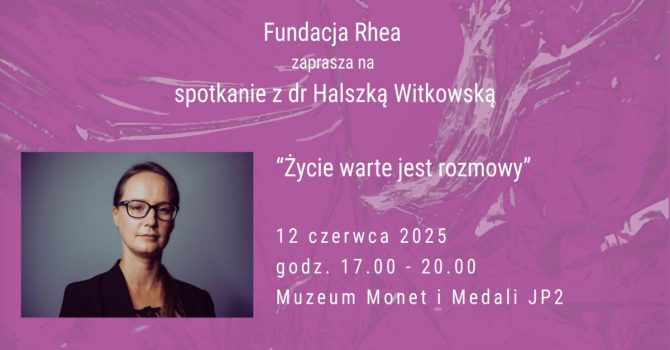 Życie warte jest rozmowy - spotkanie z dr Halszka Witkowską
