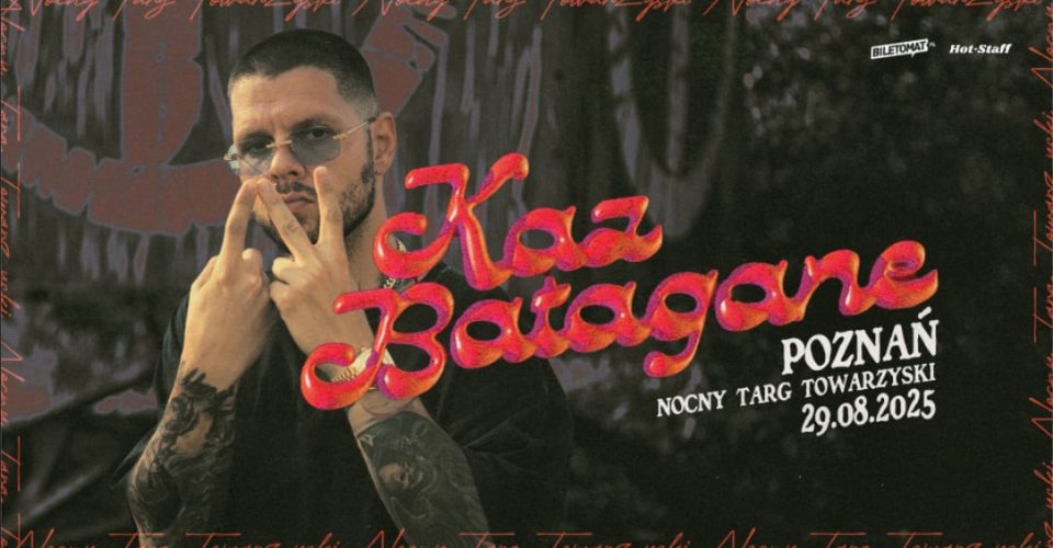 Kaz Bałagane - Poznań | Nocny Targ