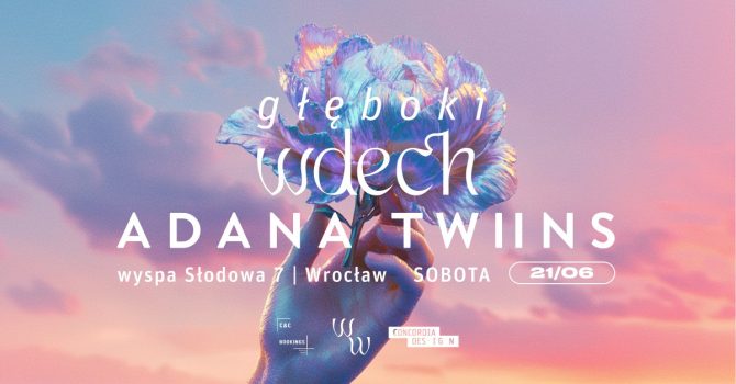 21/06 | GŁĘBOKI WDECH | ADANA TWINS | WROCŁAW