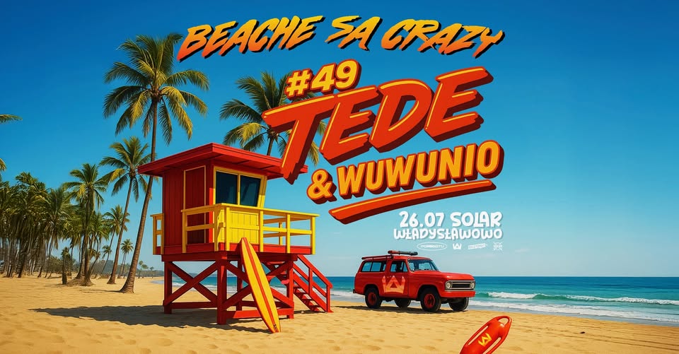 BEACHE SA CRAZY - CZYLI 49. URODZINY TEDE