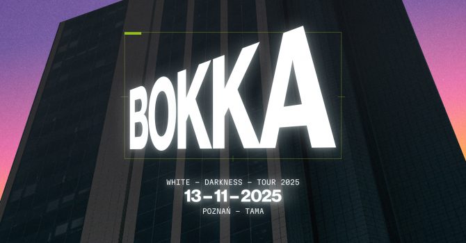 BOKKA | White Darkness Tour | Poznań