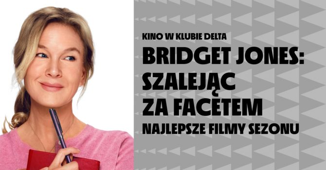 Bridget Jones: Szalejąc za facetem | Najlepsze filmy sezonu | Kino w Klubie Delta