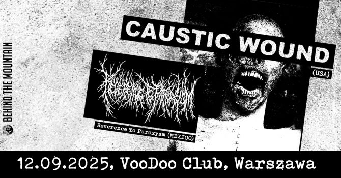Caustic Wound (US) Reverence to Paroxysm (MEX) Warszawa