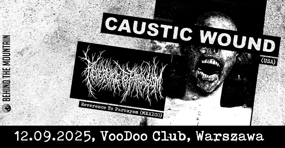 Caustic Wound (US) Reverence to Paroxysm (MEX) Warszawa