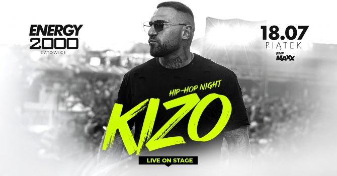 KIZO 18.07 - ENERGY 2000 KATOWICE [16+]