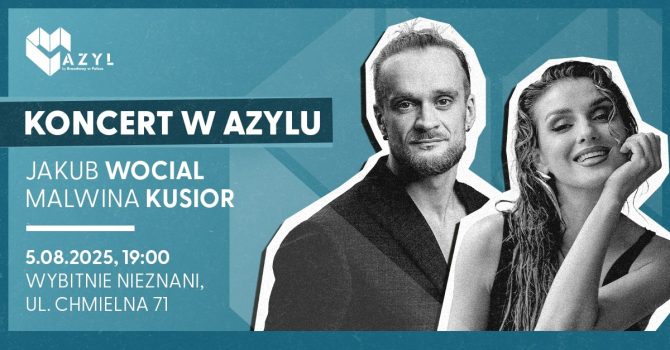 AZYL: Wocial & Malwina Kusior | Warszawa