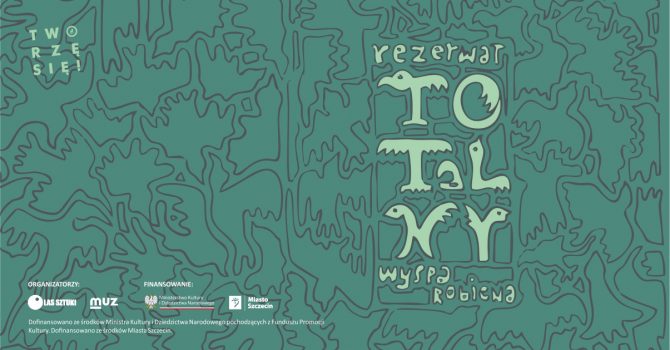 REZERWAT TOTALNY - nowa wystawa w galerii TWORZĘ SIĘ - 11:00