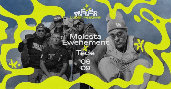 Molesta Ewenement x Tede | Lublin