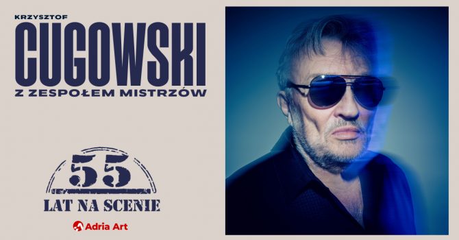Krzysztof Cugowski - 55 lat na scenie | Szczecin