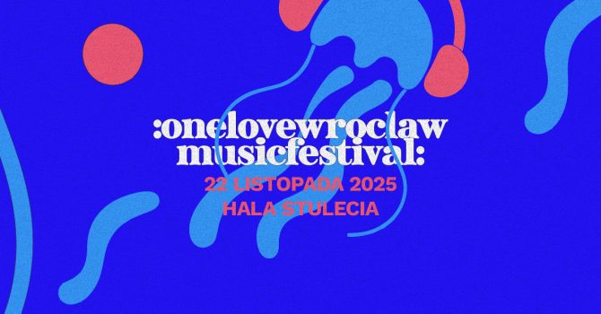 One Love Wrocław Music Festival