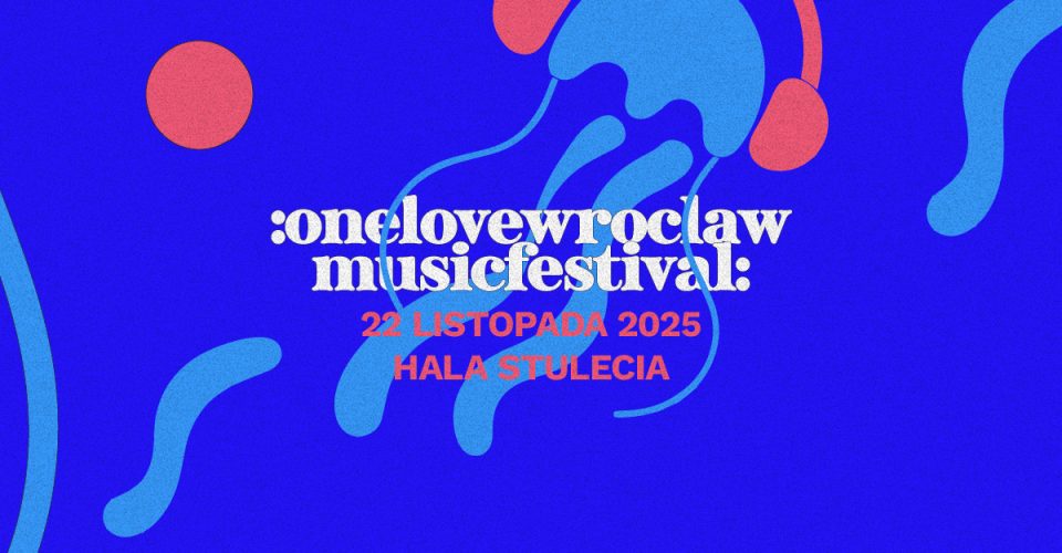 One Love Wrocław Music Festival