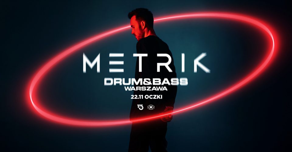 Drum&Bass Warszawa: METRIK