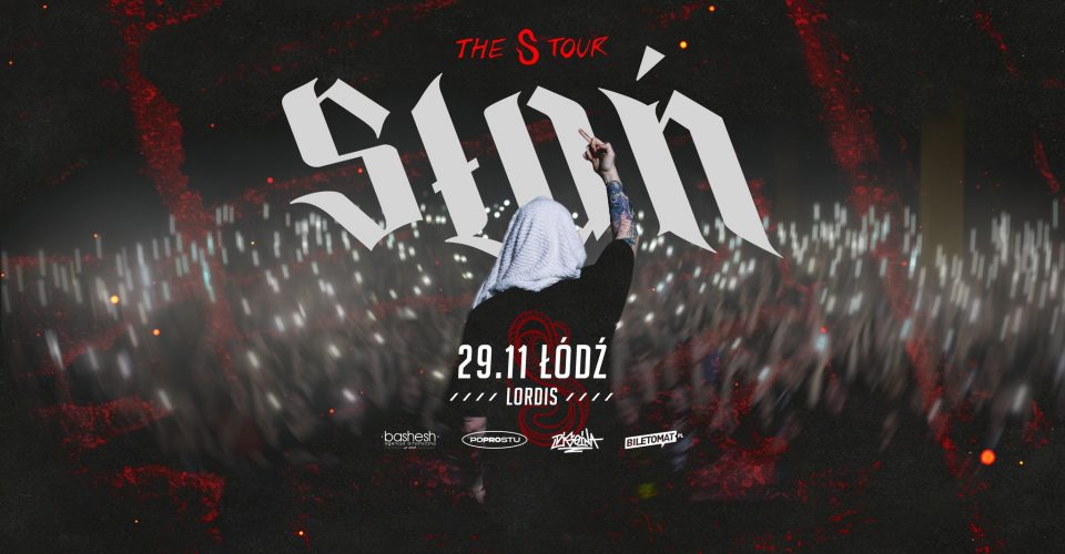 SŁOŃ | ŁÓDŹ | THE S TOUR