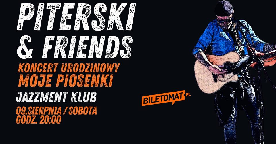 PITERSKI & Friends / KONCERT URODZINOWY "Moje piosenki"