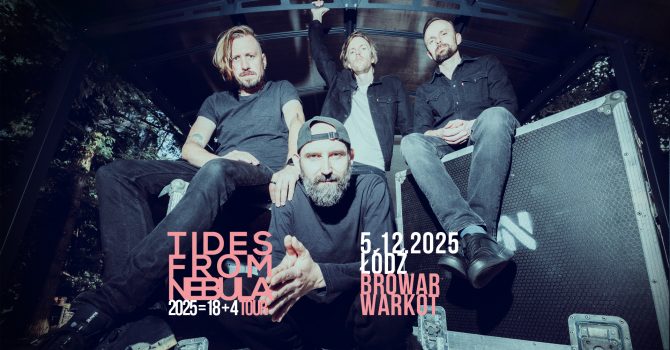 Tides from Nebula | 2025=18+4 Tour | Łódź