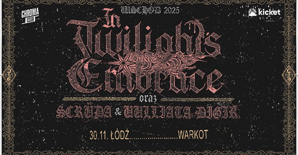 IN TWILIGHT’S EMBRACE | SCRUDA | UULLIATA DIGIR | Łódź - Warkot