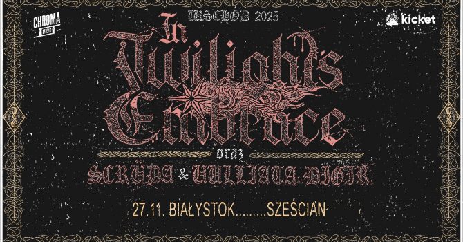 IN TWILIGHT’S EMBRACE | SCRUDA | UULLIATA DIGIR | Białystok - Sześcian