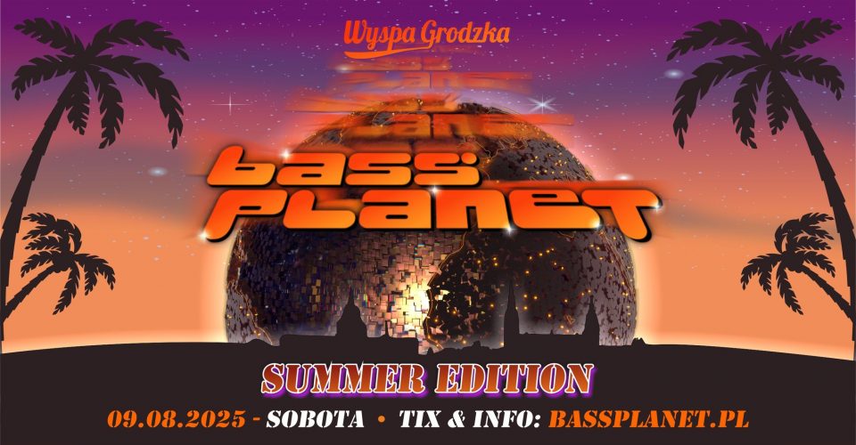 BASS PLANET X WYSPA GRODZKA