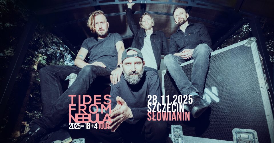 Tides from Nebula | 2025=18+4 Tour | Szczecin