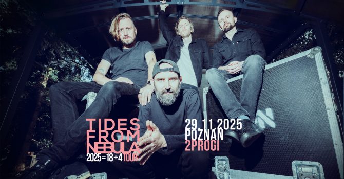 Tides from Nebula | 2025=18+4 Tour | Poznań