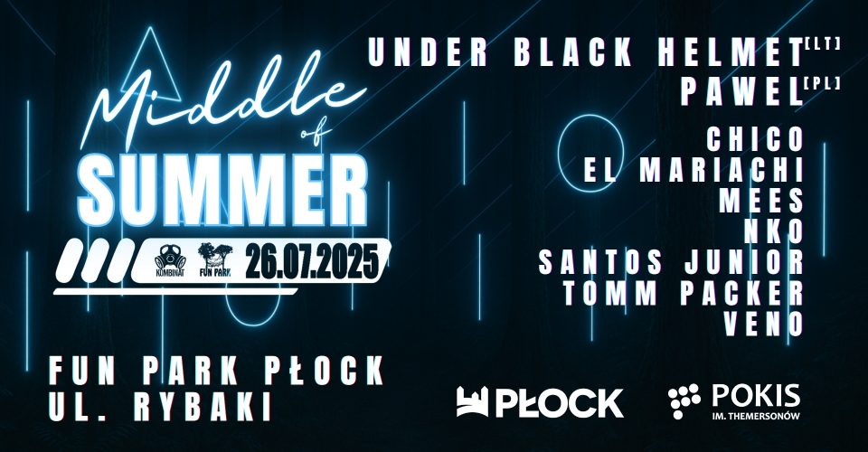 Middle of Summer 2025 | Płock