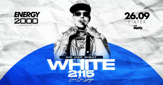 WHITE 2115 | ENERGY 2000 KATOWICE [16+]