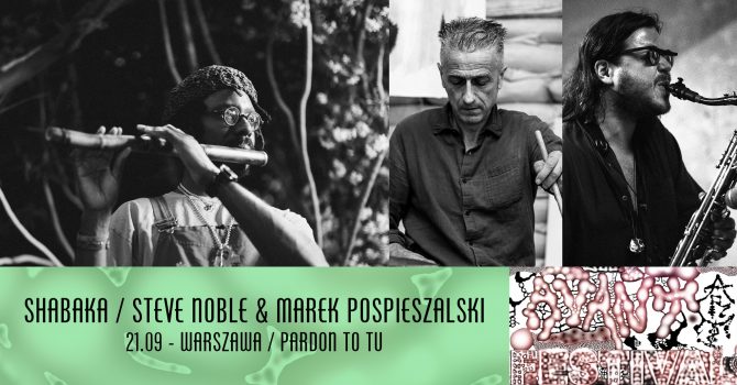 Shabaka (UK) / Steve Noble & Marek Pospieszalski (UK/PL) Avant Art Festival 2025 Warszawa