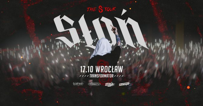 SŁOŃ | WROCŁAW | THE S TOUR