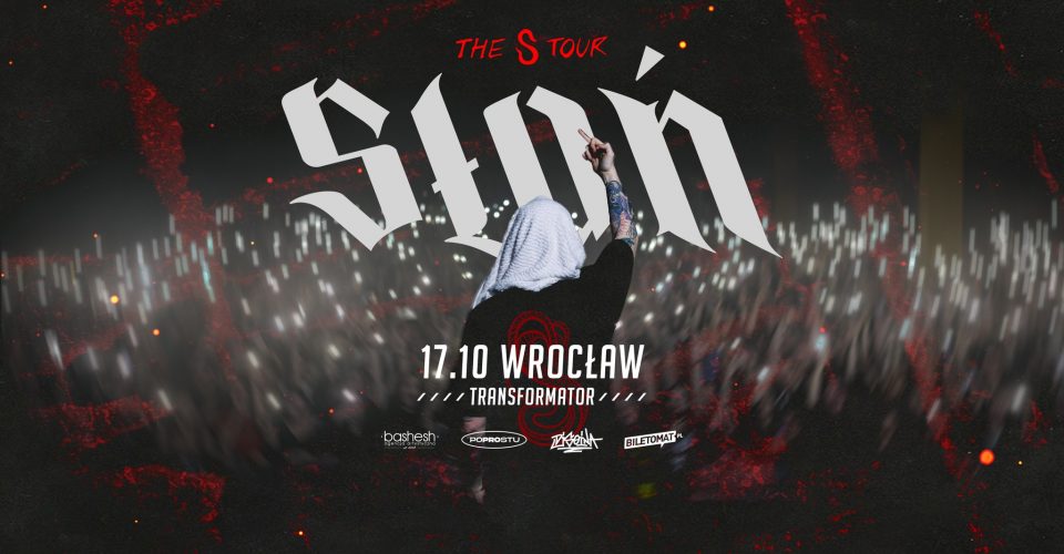SŁOŃ | WROCŁAW | THE S TOUR