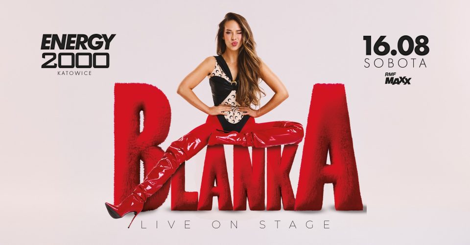 BLANKA - ENERGY 2000 KATOWICE [18+]