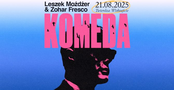 Leszek Możdżer & Zohar Fresco: KOMEDA | Wisłoujście