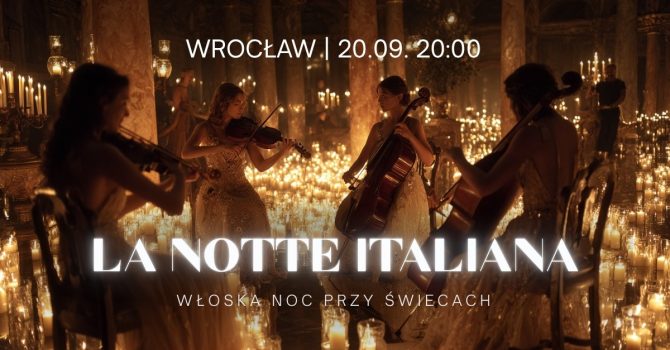 Koncerty przy świecach – La Notte Italiana: włoska noc przy świecach