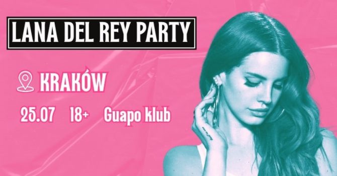 Lana Del Rey Party | Kraków