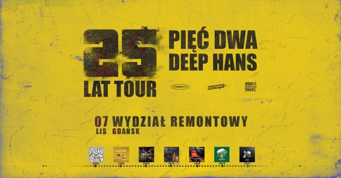 PIĘĆ DWA / DEEP x HANS / 25 LAT TOUR | Gdańsk
