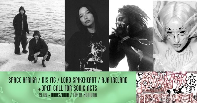 Space Afrika (UK) / Lord Spikeheart (KE) / Dis Fig (US) / AJA Ireland (UK) / Open call for sonic acts Avant Art Festival 2025 Warszawa