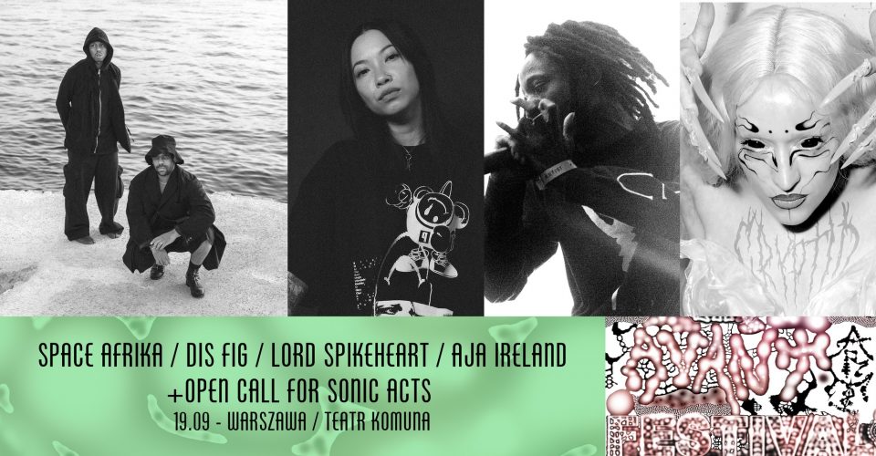 Space Afrika (UK) / Lord Spikeheart (KE) / Dis Fig (US) / AJA Ireland (UK) / Open call for sonic acts Avant Art Festival 2025 Warszawa