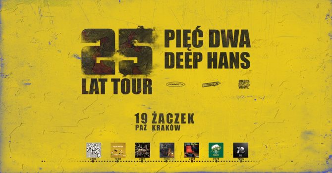 PIĘĆ DWA / DEEP x HANS / 25 LAT TOUR | Kraków