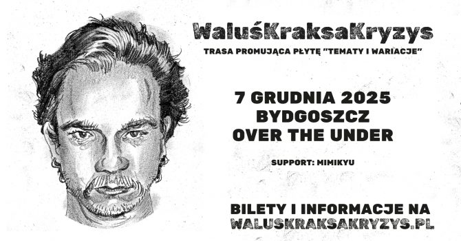 WaluśKraksaKryzys 2025 | Bydgoszcz