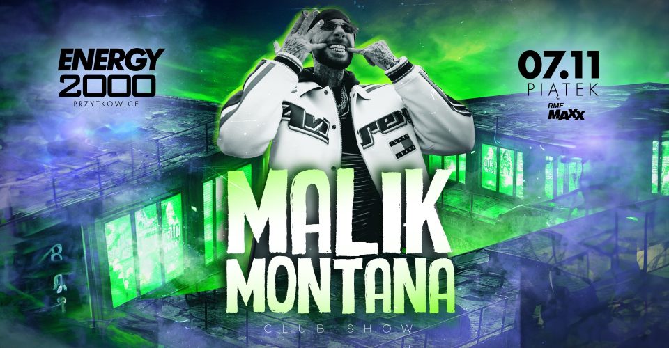 MALIK MONTANA - ENERGY 2000 PRZYTKOWICE [16+]