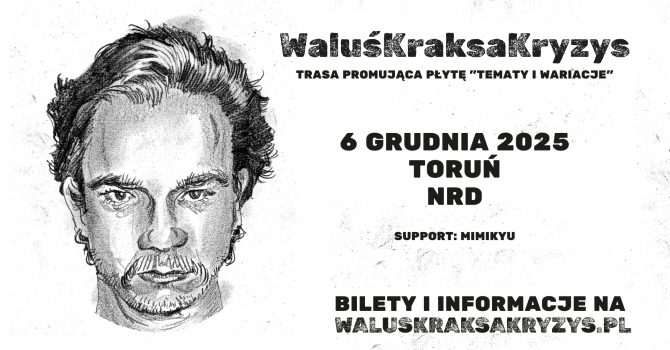 WaluśKraksaKryzys 2025 | Toruń