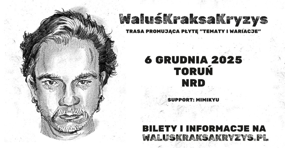 WaluśKraksaKryzys 2025 | Toruń