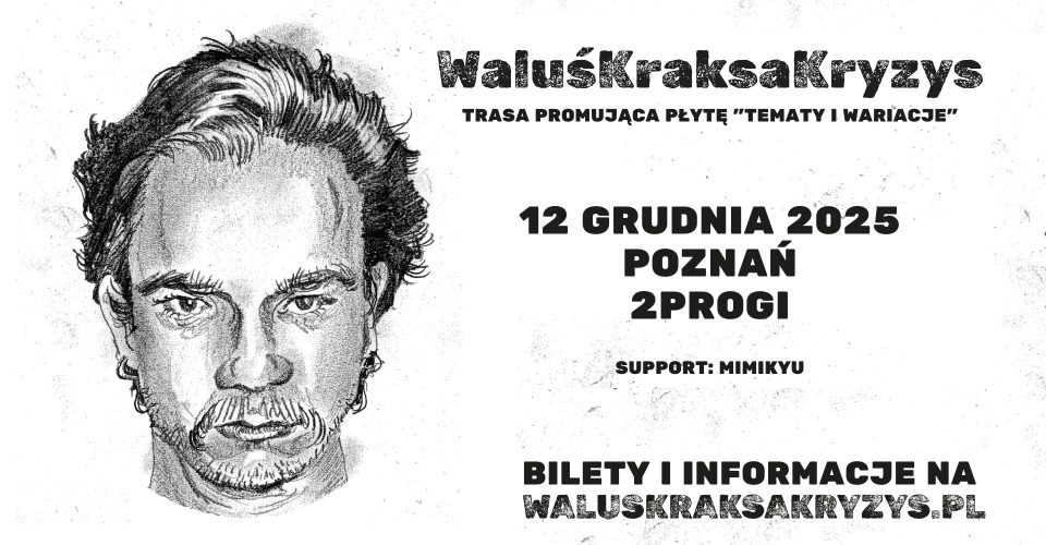 WaluśKraksaKryzys 2025 | Poznań