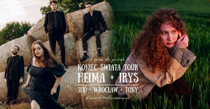 Heima + irys | Koniec Świata x Od serca do powiek Tour | Wrocław