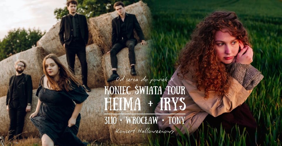 Heima + irys | Koniec Świata x Od serca do powiek Tour | Wrocław