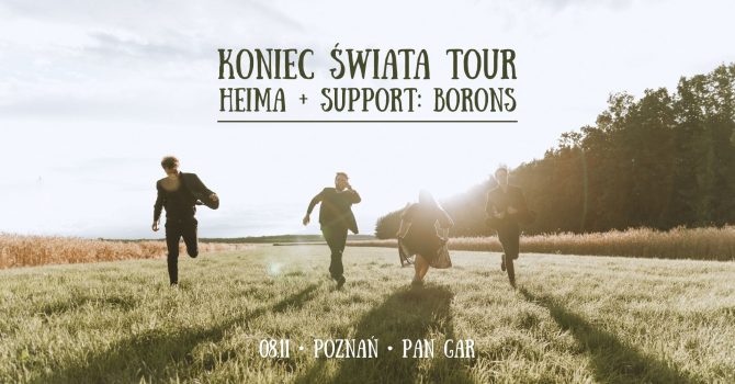 Heima + support: Borons | Koniec Świata Tour | Poznań