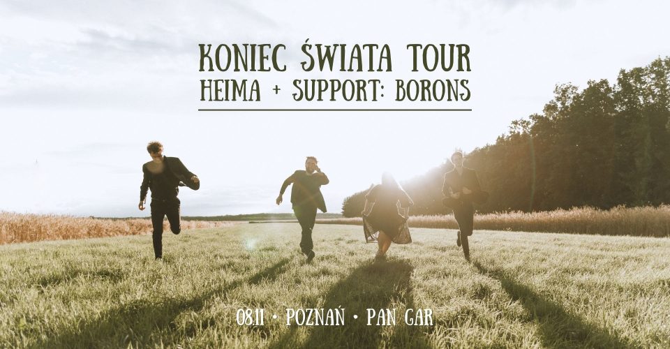 Heima + support: Borons | Koniec Świata Tour | Poznań