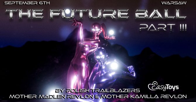 The Future Ball part 3 by Trailblazers Mother Madlen Revlon & Mother Kamilla Revlon | Warszawa