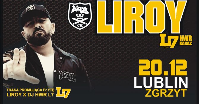 L7 TOUR – LIROY x HWR x KARAZ W LUBLINIE!