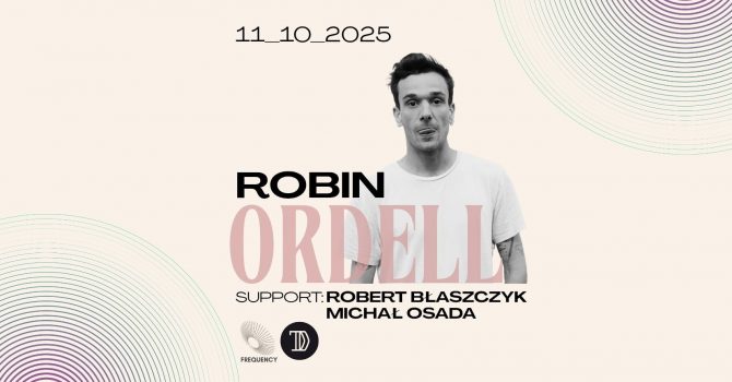Frequency: Robin Ordell | 11.10 | Dom Technika