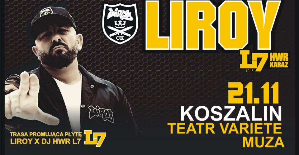L7 TOUR – LIROY x HWR x KARAZ W KOSZALINIE!
